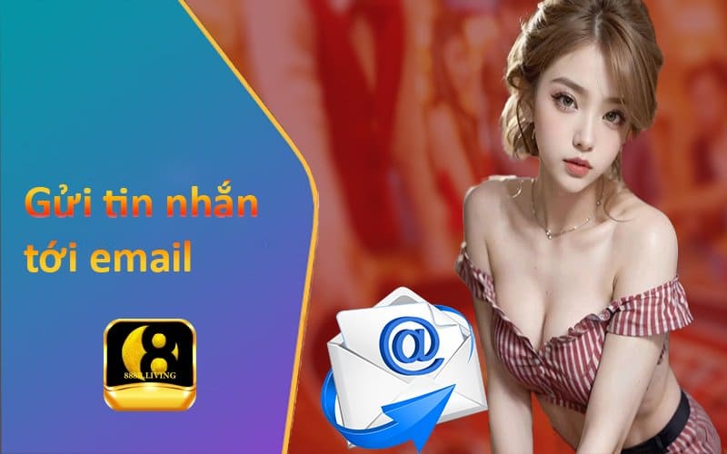 Liên hệ 888b nhanh chóng - Tư vấn chính xác, kịp thời 3 Gửi tin nhắn tới email