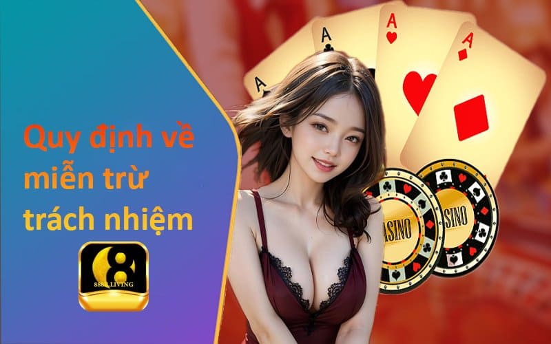 Miễn trừ trách nhiệm 888B - Thông tin chính sách mới nhất 3 Quy định về miễn trừ trách nhiệm
